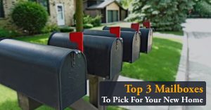Top 3 Mailbox Types To Pick For Your New Home