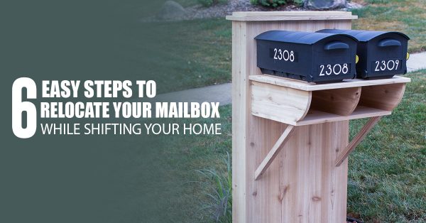 Easy Steps To Relocate Your Mailbox While Shifting Your Home